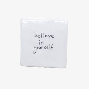 Square Tile - Believe in Yourself, Lowercase