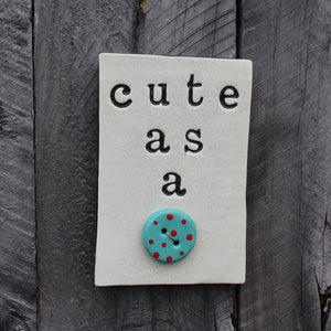 Rectangle Tile - Cute As A Button