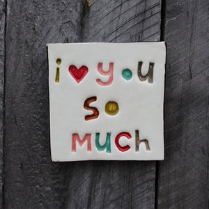 Square Tile - I Love You So Much