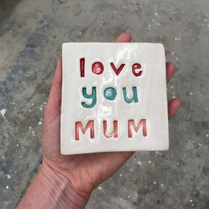 Square Tile - I Love You Mum